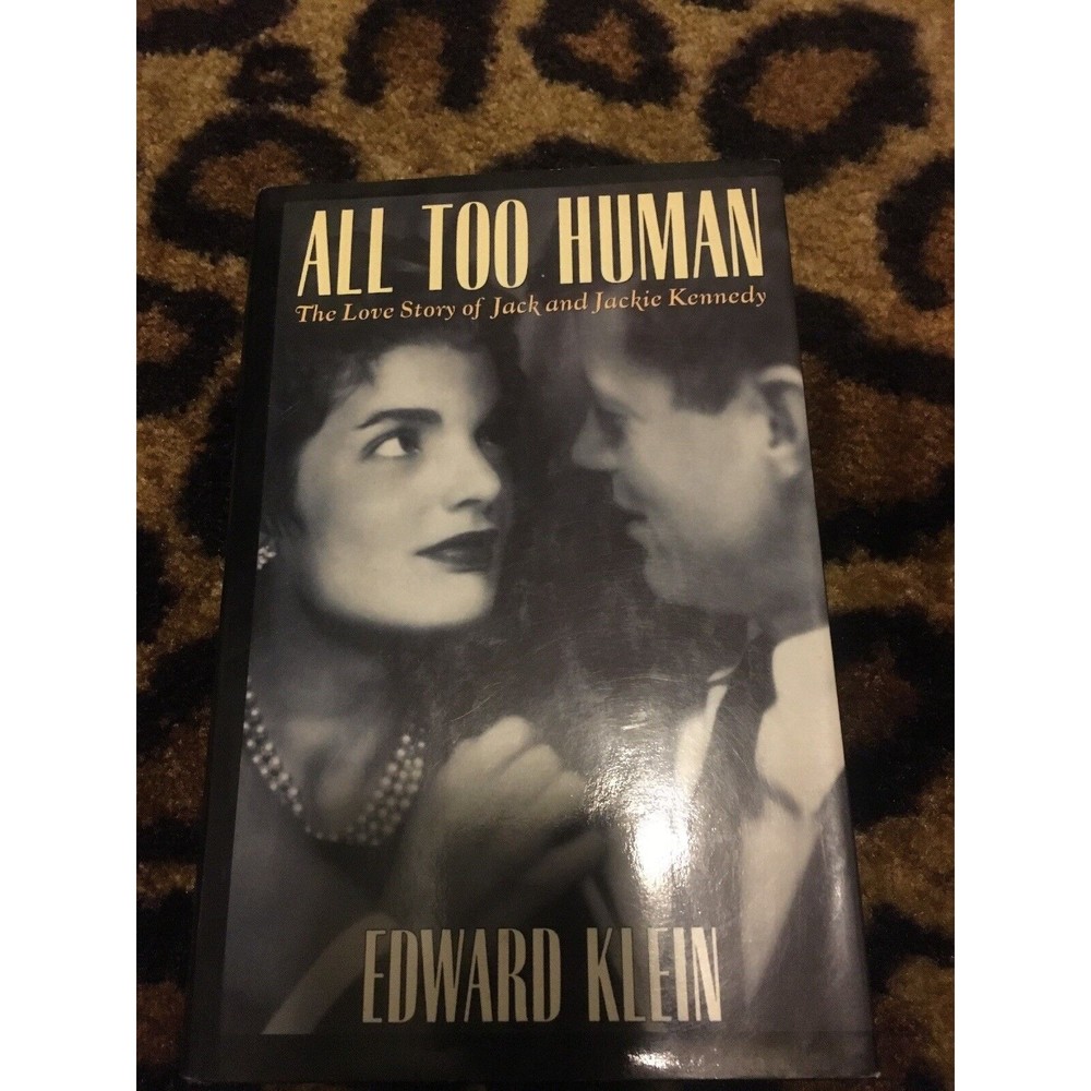 All Too Human Love Story Jack And Jackie Kennedy Edward Klein Hardcover …